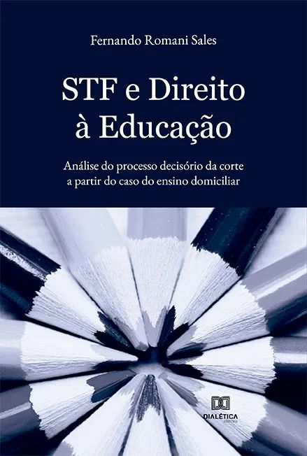 STF e direito à educação: análise do processo decisório da corte a partir do caso do ensino domiciliar